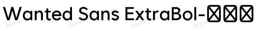 Wanted Sans ExtraBol字体转换 Wanted Sans ExtraBol字体转换